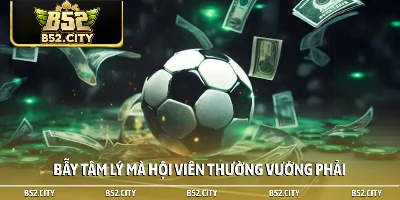 Bẫy tâm lý mà hội viên thường vướng phải