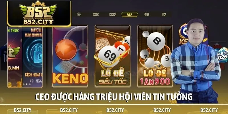 CEO được hàng triệu hội viên tin tưởng