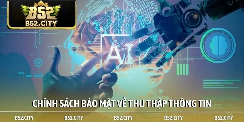Chính sách bảo mật về thu thập thông tin