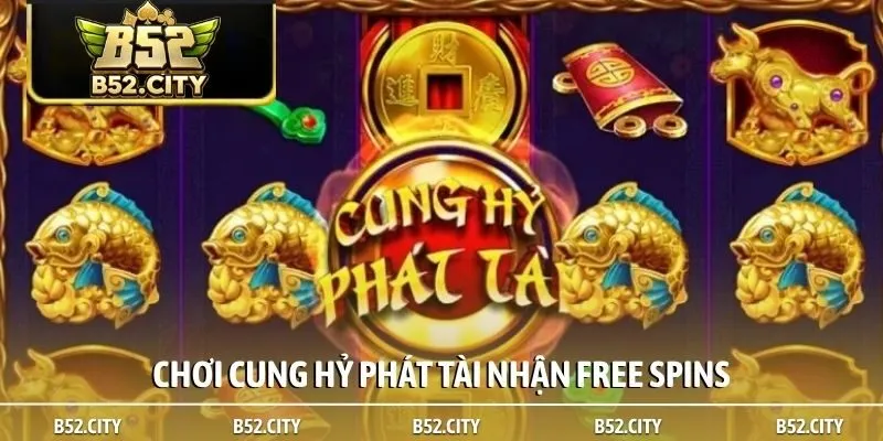 Chơi cung hỷ phát tài nhận free spins
