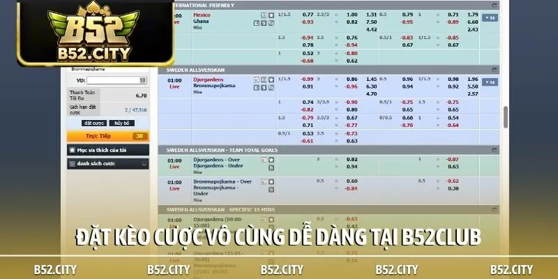 Đặt kèo cược vô cùng dễ dàng tại B52club