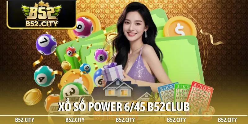 Xổ số Power 6/45 B52club